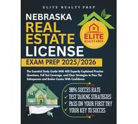 NEBRASKA REAL ESTATE LICENSE EXAM PREP 2025/2026: The Essential Study Guide With 400 Expertly Explained Practice Questions, Full Test Coverage, and ... Salesperson and Broker Exams With Confidence