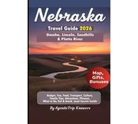 Nebraska Travel Guide 2026: Omaha, Lincoln, Sandhills & Platte River Budget, Fun, Food, Transport, Culture, Family Tips, Attractions, Phrases, What to Do & Avoid, Local Secrets Inside