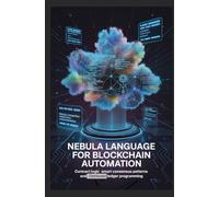 NEBULA LANGUAGE FOR BLOCKCHAIN AUTOMATION: Contract logic smart consensus patterns and distributed ledger programming