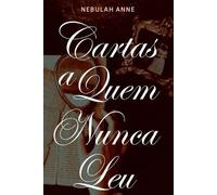 Nebulah Anne Cartas A Quem Nunca Leu (Tascabile)