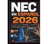 NEC en Español 2026: El Código Eléctrico Nacional explicado para estudiantes, aprendices, técnicos, electricistas, contratistas, ingenieros y candidatos a exámenes