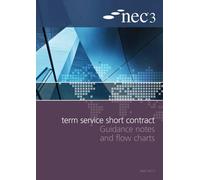 NEC3 Term Service Short Contract Guidance Notes and Flow Charts (Tascabile)