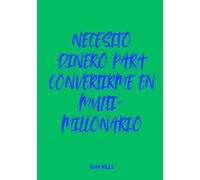 Necesito dinero para convertirme en multimillonario: Libro de firmas para soñadores ambiciosos, fiestas épicas y metas sin límites