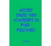 Necesito dinero para convertirme en multimillonario: Libro de firmas para soñadores ambiciosos, fiestas épicas y metas sin límites