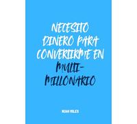 Necesito dinero para convertirme en multimillonario: Un libro de firmas audaz para sueños grandes, energía cruda y mentalidad millonaria
