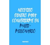 Necesito dinero para convertirme en multimillonario: Un libro de firmas audaz para sueños grandes, energía cruda y mentalidad millonaria