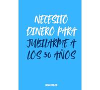 Necesito dinero para jubilarme a los 30 años: Libro de firmas moderno para celebraciones inspiradoras y metas sin límites