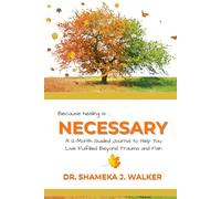 Necessary: A 12-Month Guided Journal to Help You Live Fulfilled Beyond Trauma and Pain (Serene Cover)