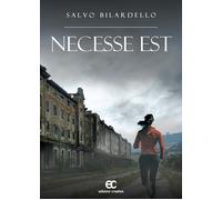 Necesse est - Bilardello Salvo