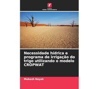 Necessidade hídrica e programa de irrigação do trigo utilizando o modelo CROPWAT