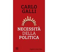 Necessità della politica [Paperback] [Jun 05, 2026] Galli, Carlo