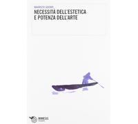 Necessità dell'estetica e potenza dell'arte - Guerri Maurizio