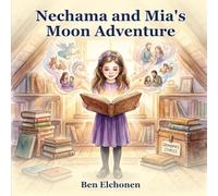 Nechama and Mia's Moon Adventure: A Bedtime Story for Curious Kids