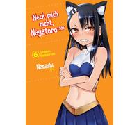Neck mich nicht, Nagatoro-san - Band 06