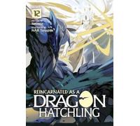 Necoco Reincarnated as a Dragon Hatchling (Light Novel) Vol. 12 (Tascabile)