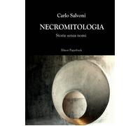 Necromitologia di Carlo Salvoni, 2022, Elison Paperback