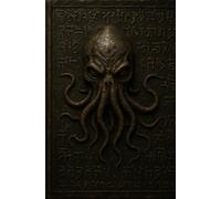 Necronomicon: A Forbidden Ritual Grimoire in the Eldritch Language of uRyl’eh - Unholy Chants, Ancient Inscriptions, and Lovecraftian Madness Beyond Comprehension