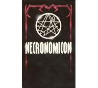 Necronomicon: A Study of Ancient Ritual Magic and Esoteric Grimoire Traditions
