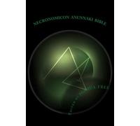 Necronomicon Anunnaki Bible: The Babylonian Mardukite Tradition - 2012