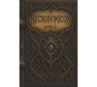 NECRONOMICON - BOOK 2 • Sketchbook Series: A Dark Gothic Sketchbook Inspired By Ancient Occult Tomes | Creepy Notebook With Blank Pages | Horror ... & Creative Art | 6x9 Inches | 100 Pages