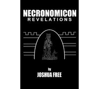Necronomicon Revelations: H. P. Lovecraft, Kenneth Grant, Aleister Crowley, Nine Gates of the Kingdom of Shadows & Simon Necronomicon: An Anunnaki Conspiracy