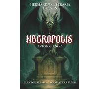 NECROPOLIS: RELATOS, CUENTOS Y POEMAS DE LA TUMBA