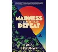 Ned Beauman Madness Is Better Than Defeat (Tascabile)