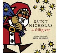 Ned Bustard Saint Nicholas the Giftgiver - The History and Le (Copertina rigida)