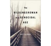 Ned Curthoys The Bildungsroman in a Genocidal Age (Tascabile)