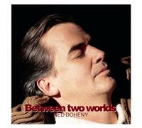 Ned Doheny - Between Two Worlds