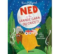Ned e la grande gara dei criceti. Una storia sulla gentilezza. Ediz. a colori