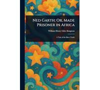 Ned Garth; Or, Made Prisoner in Africa