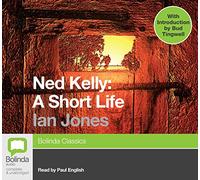 Ned Kelly: A Short Life [Audio]