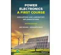 Ned Mohan Siddharth Raju Power Electronics, A First Course (Copertina rigida)