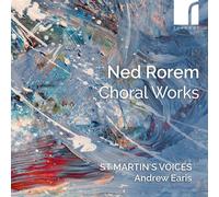 St Martin's Voices; Piatti String Quartet; Andrew Earis - Ned Rorem: Choral Works