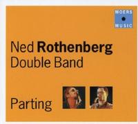 Ned Rothenberg Double Band - Parting