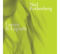 Ned Rothenberg Looms & Legends (CD)