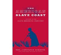 Ned Sublette Constance Sublette The American Slave Coast (Tascabile)