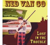Ned Van Go - Lost in the Trouble