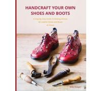 Neda Hussain Handcraft Your Own Shoes And Boots (Tascabile)