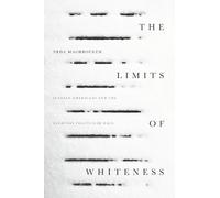 Neda Maghbouleh The Limits of Whiteness (Copertina rigida)
