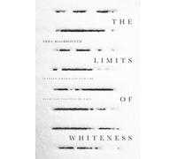 Neda Maghbouleh The Limits of Whiteness (Copertina rigida)