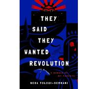 Neda Toloui-Semnani They Said They Wanted Revolution (Tascabile)