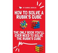 Nedelcu, Gabriel How To Solve A Rubik`S Cube: The Only Book You`Ll Ev Book NUOVO