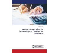 Neden ve sonuçlari i¿le fi¿nansalla¿ma üzeri¿ne bi¿r i¿nceleme