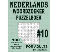 NEDERLANDS WOORDZOEKER PUZZELBOEK #10: 100 breinstimulerende puzzels voor volwassenen (Nederlandse editie) met urenlang eindeloos entertainment.
