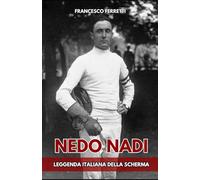 Nedo Nadi: La leggenda italiana della scherma