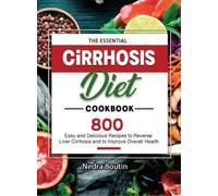 Nedra Boutin The Essential Cirrhosis Diet Cookbook (Copertina rigida)