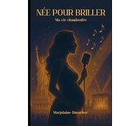 Née pour briller: Ma vie chamboulée