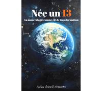 NEE UN 13: La numérologie comme clé de transformation